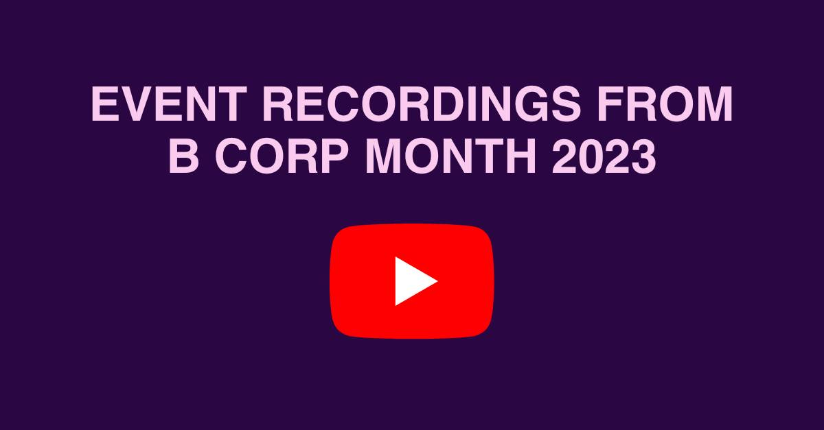 EVENT RECORDINGS FROM B CORP MONTH 2023